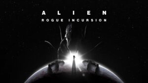 تاریخ انتشار Alien: Rogue Incursion مشخص شد