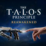 The Talos Principle: Reawakened